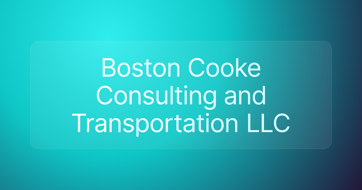 Boston Cooke Consulting and Transportation LLC