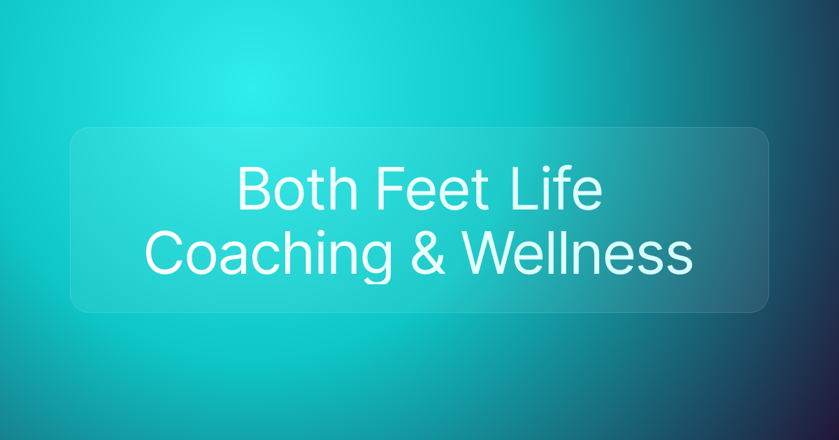 Both Feet Life Coaching & Wellness