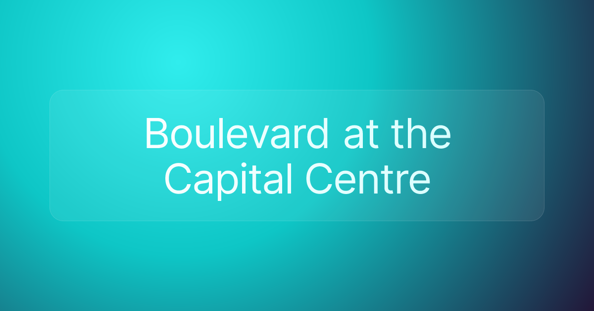 Boulevard at the Capital Centre
