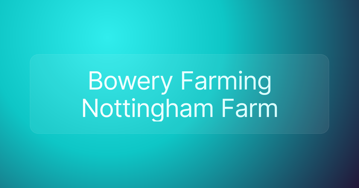 Bowery Farming Nottingham Farm