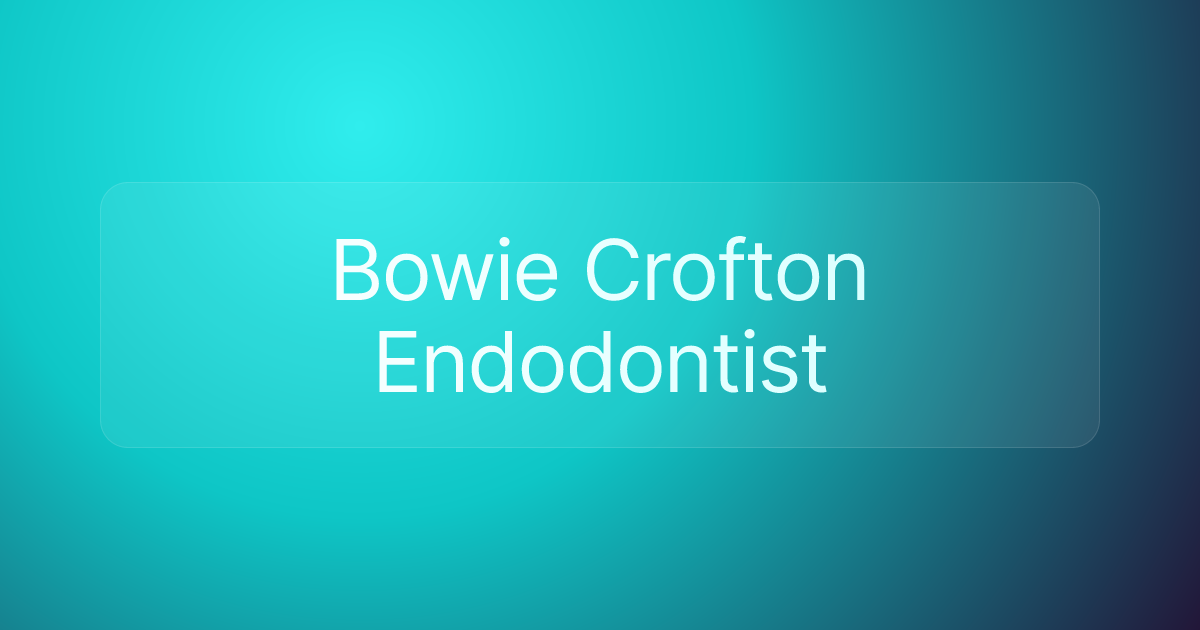Bowie Crofton Endodontist