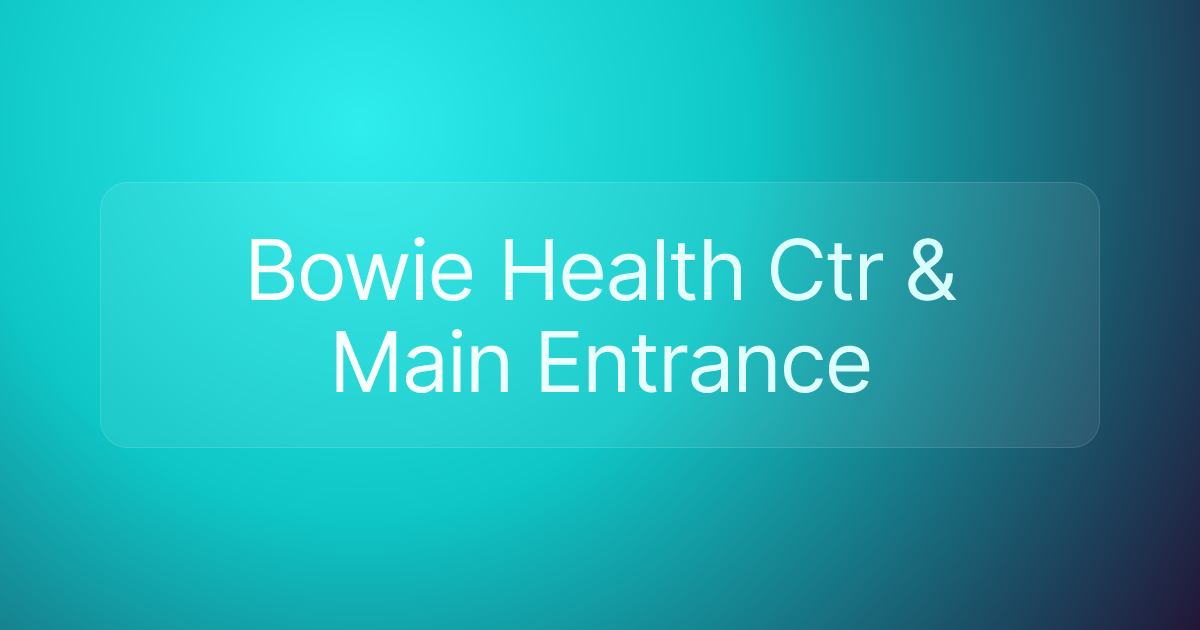 Bowie Health Ctr & Main Entrance