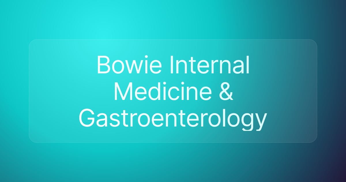 Bowie Internal Medicine & Gastroenterology