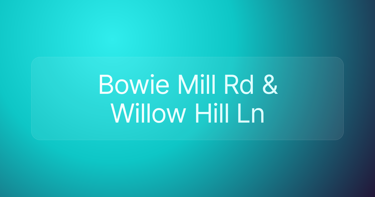 Bowie Mill Rd & Willow Hill Ln