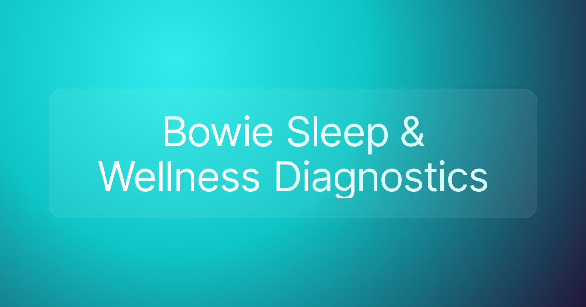 Bowie Sleep & Wellness Diagnostics