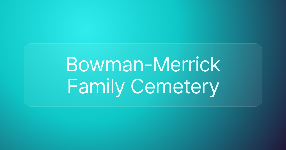 Bowman-Merrick Family Cemetery