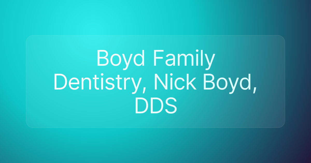 Boyd Family Dentistry, Nick Boyd, DDS