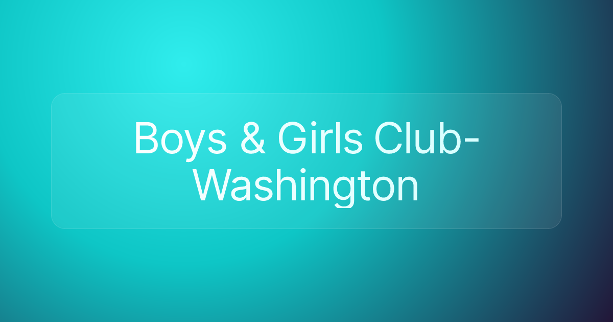 Boys & Girls Club-Washington