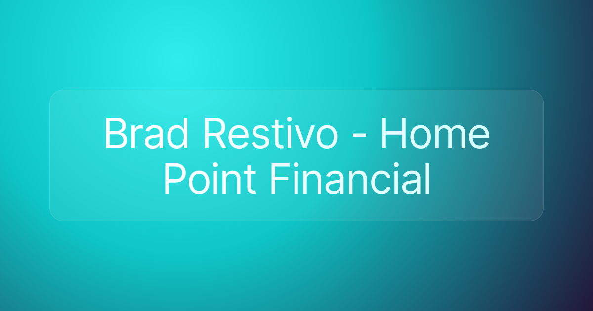 Brad Restivo - Home Point Financial