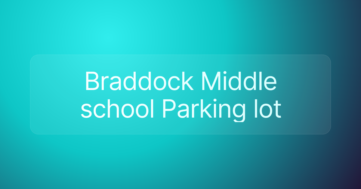 Braddock Middle school Parking lot