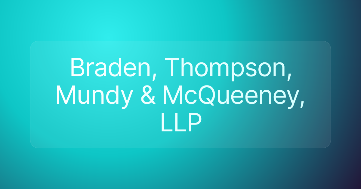 Braden, Thompson, Mundy & McQueeney, LLP