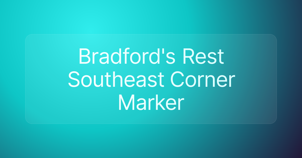 Bradford's Rest Southeast Corner Marker