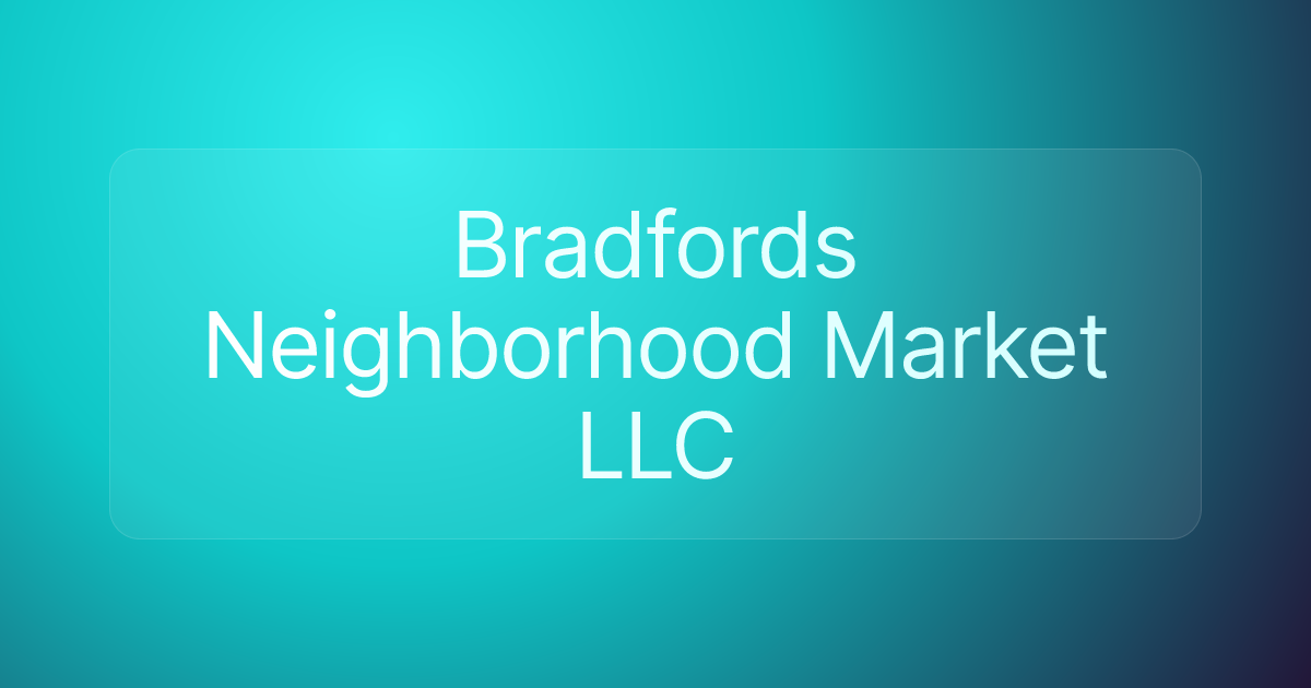 Bradfords Neighborhood Market LLC