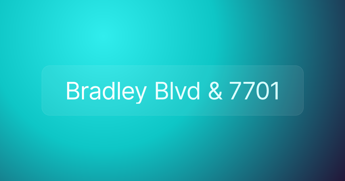 Bradley Blvd & 7701