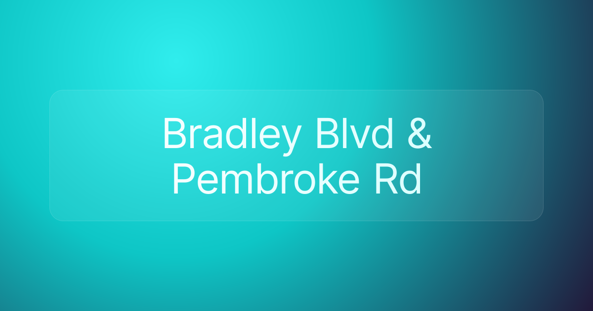 Bradley Blvd & Pembroke Rd