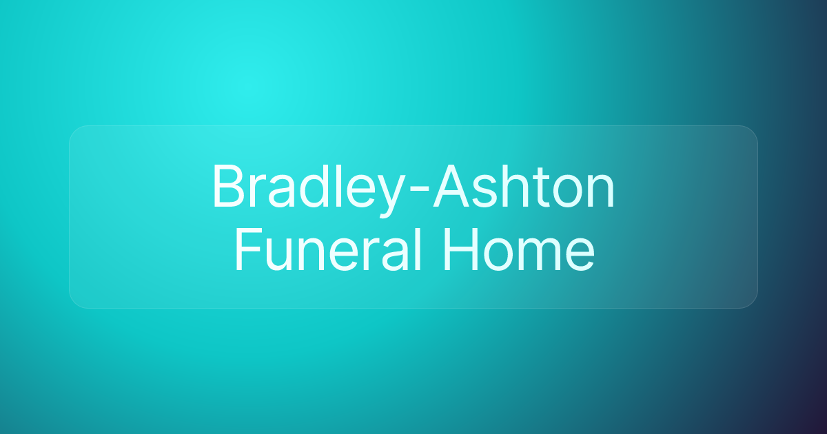 Bradley-Ashton Funeral Home