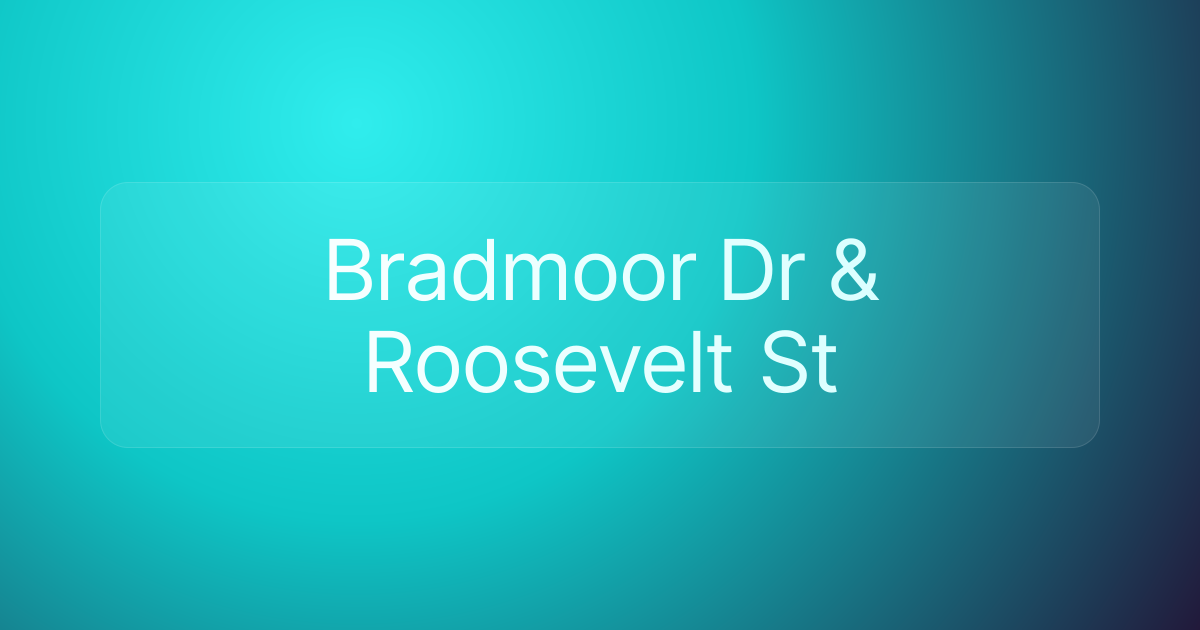 Bradmoor Dr & Roosevelt St