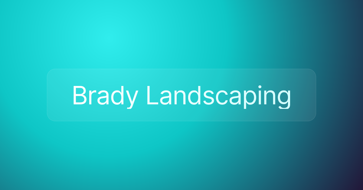 Brady Landscaping