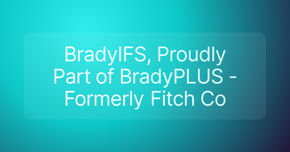 BradyIFS, Proudly Part of BradyPLUS - Formerly Fitch Co