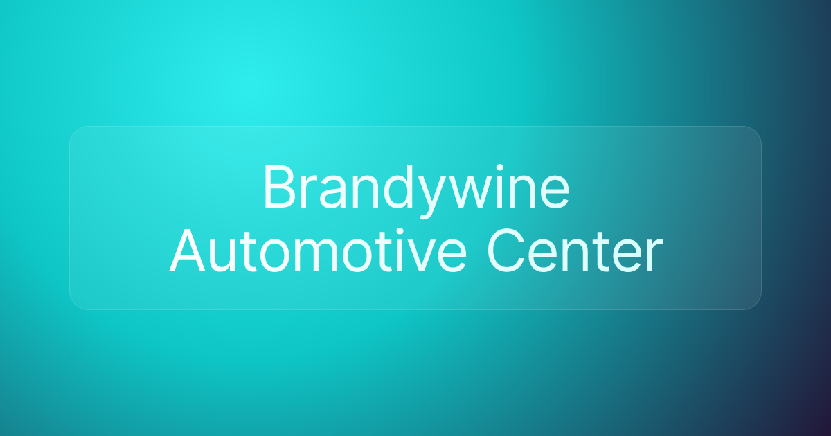 Brandywine Automotive Center