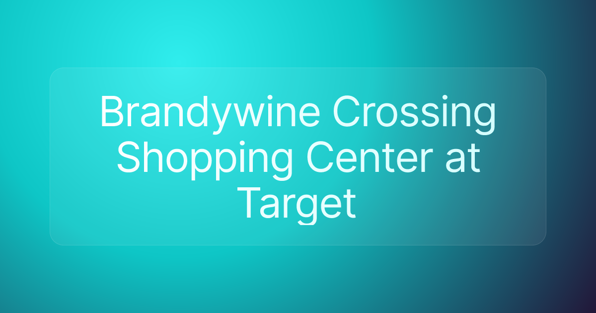Brandywine Crossing Shopping Center at Target
