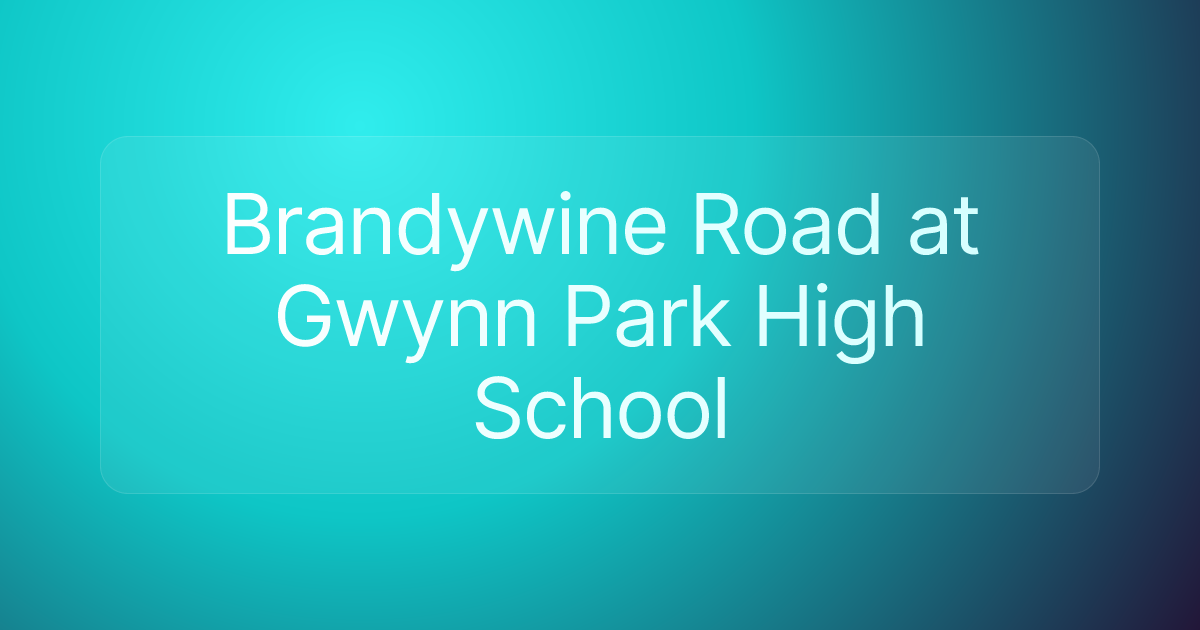 Brandywine Road at Gwynn Park High School