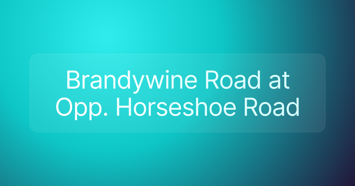 Brandywine Road at Opp. Horseshoe Road