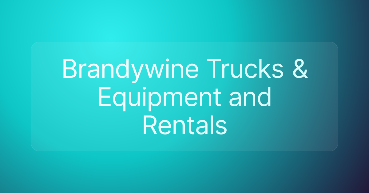 Brandywine Trucks & Equipment and Rentals