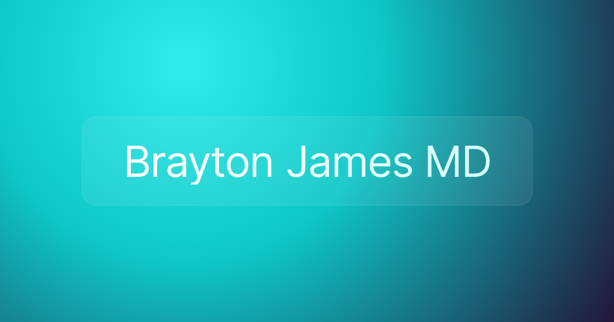 Brayton James MD