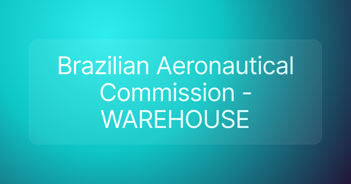 Brazilian Aeronautical Commission - WAREHOUSE