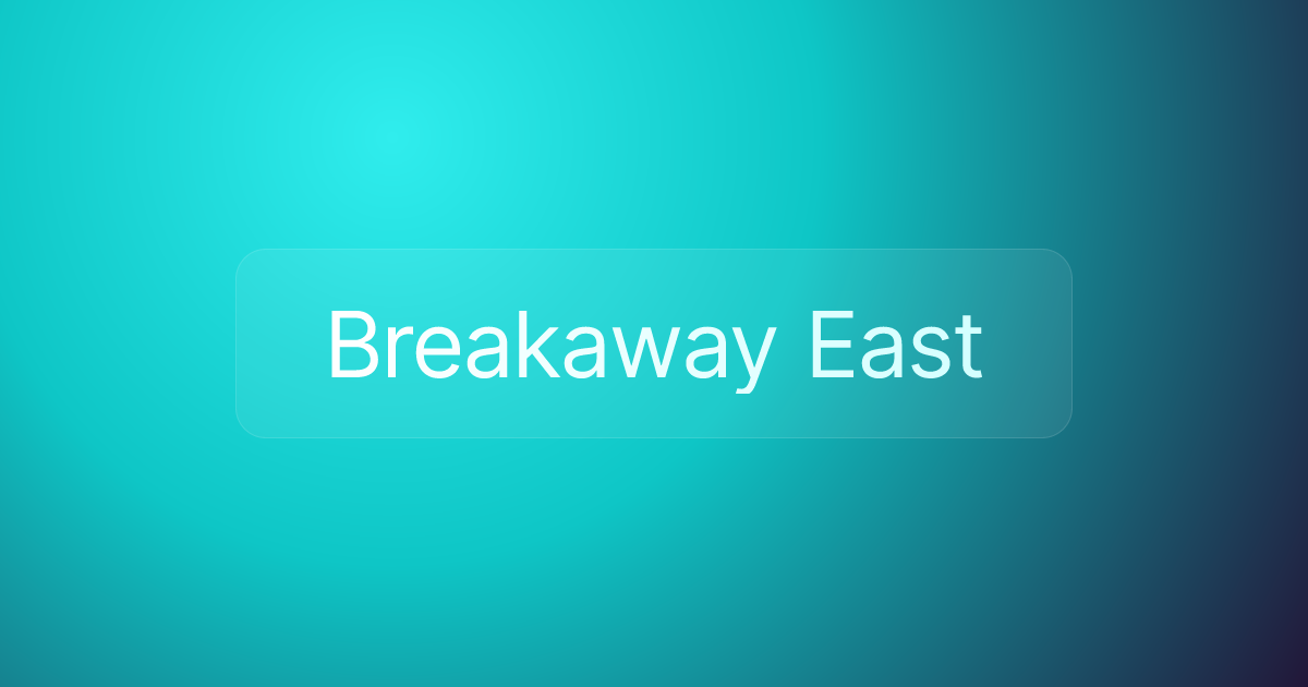 Breakaway East