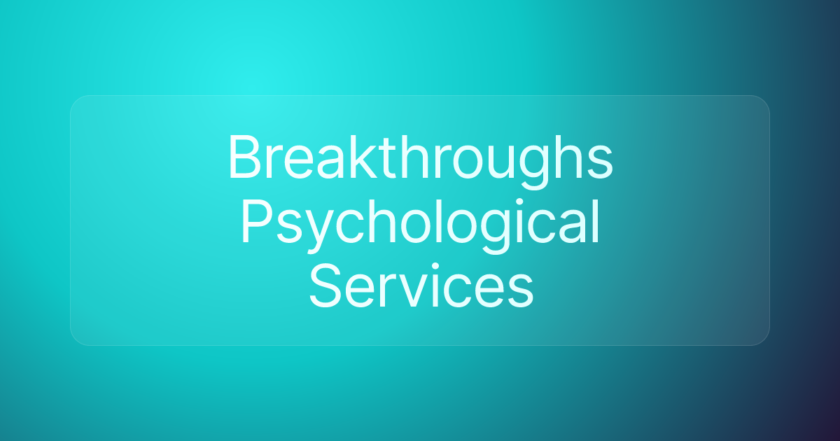 Breakthroughs Psychological Services