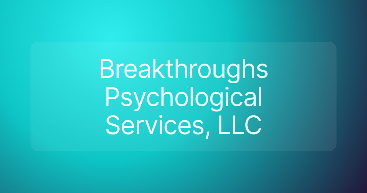 Breakthroughs Psychological Services, LLC