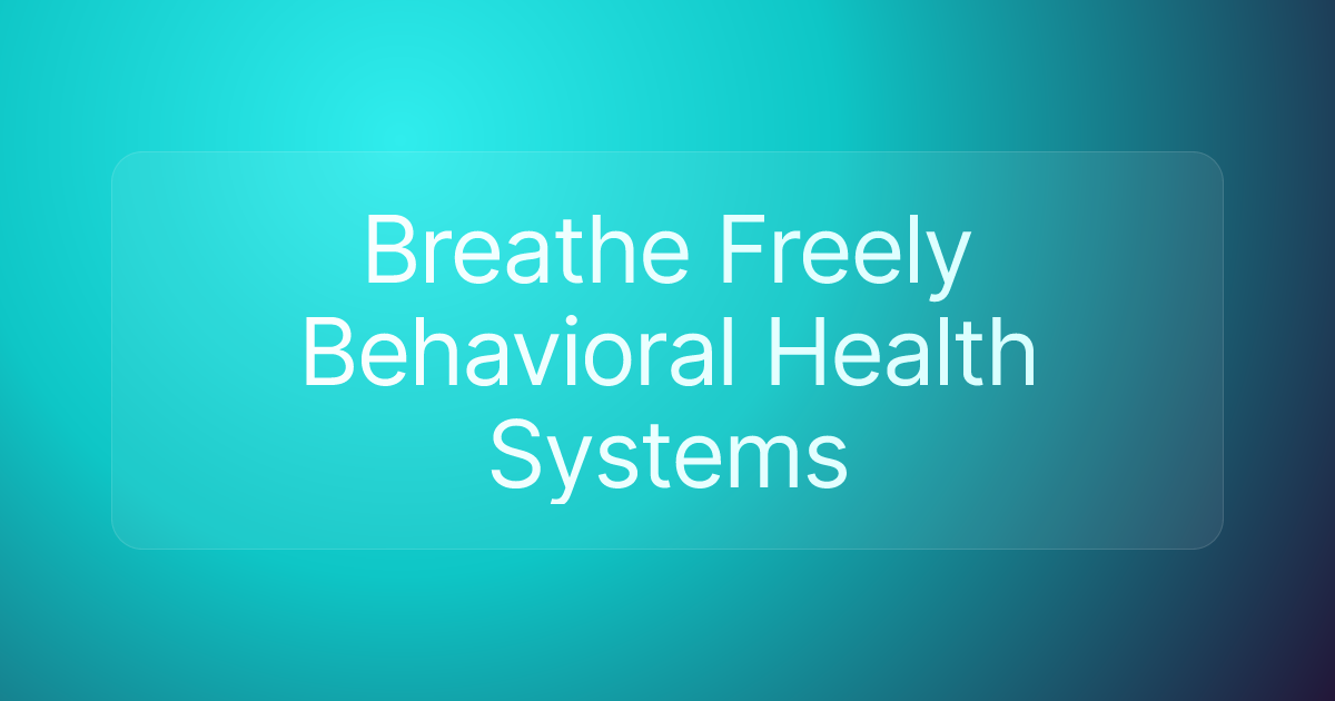 Breathe Freely Behavioral Health Systems
