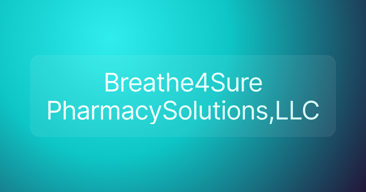 Breathe4Sure PharmacySolutions,LLC