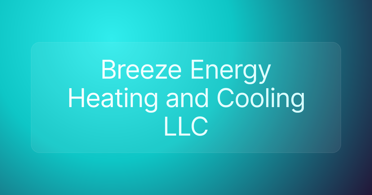Breeze Energy Heating and Cooling LLC