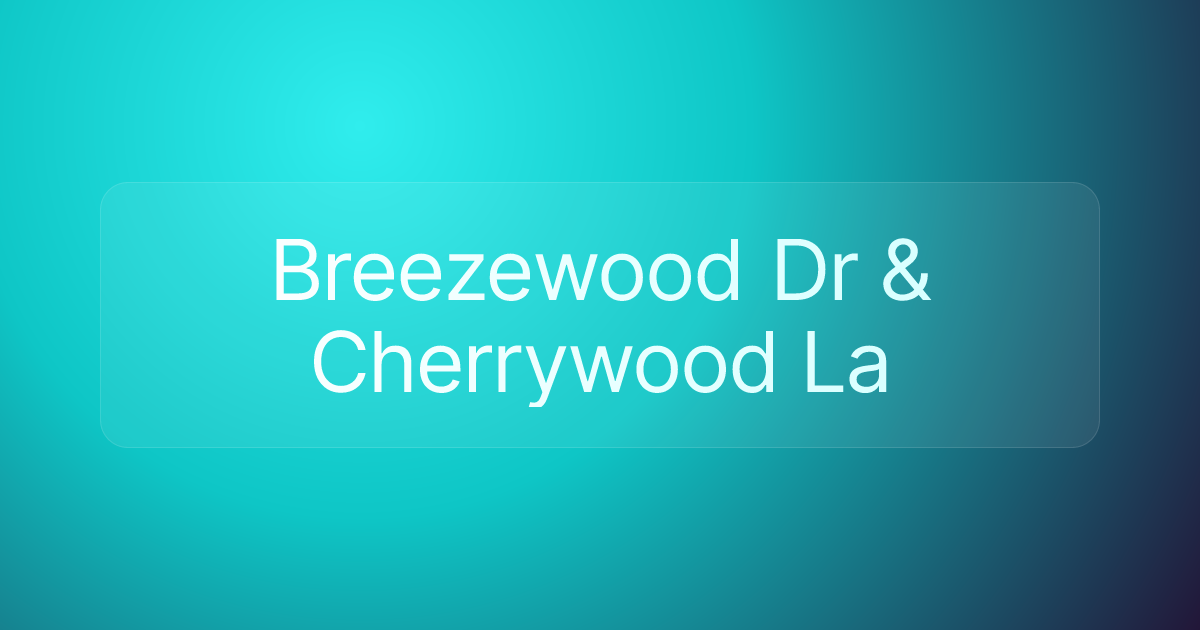 Breezewood Dr & Cherrywood La