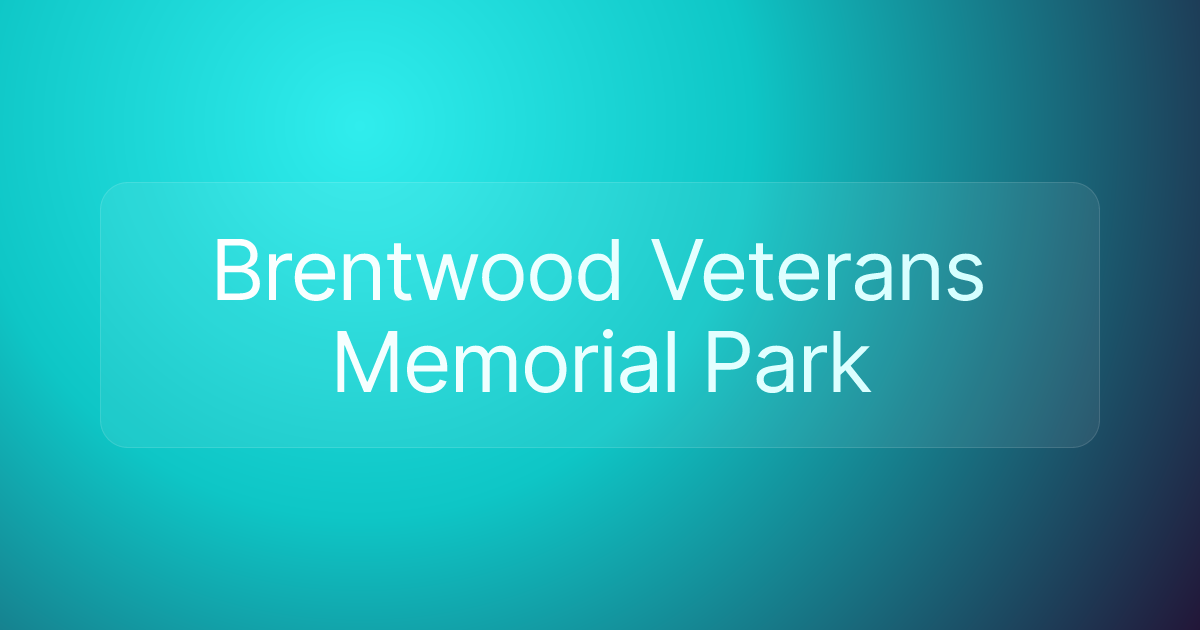 Brentwood Veterans Memorial Park