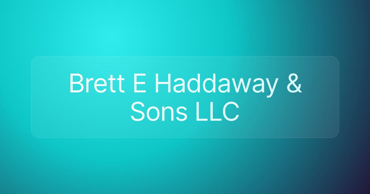 Brett E Haddaway & Sons LLC