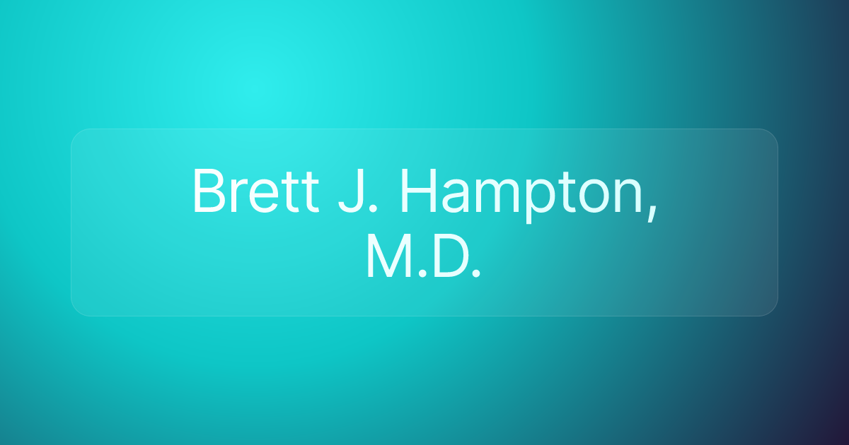 Brett J. Hampton, M.D.