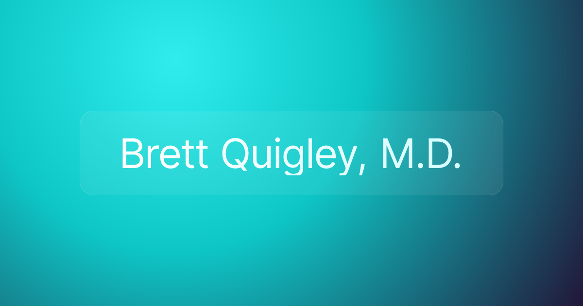Brett Quigley, M.D.