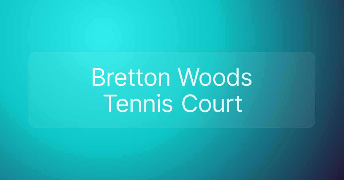 Bretton Woods Tennis Court