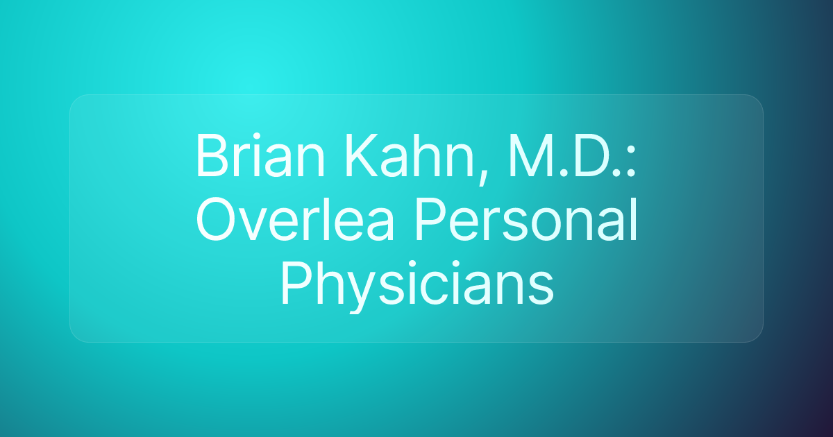 Brian Kahn, M.D.: Overlea Personal Physicians
