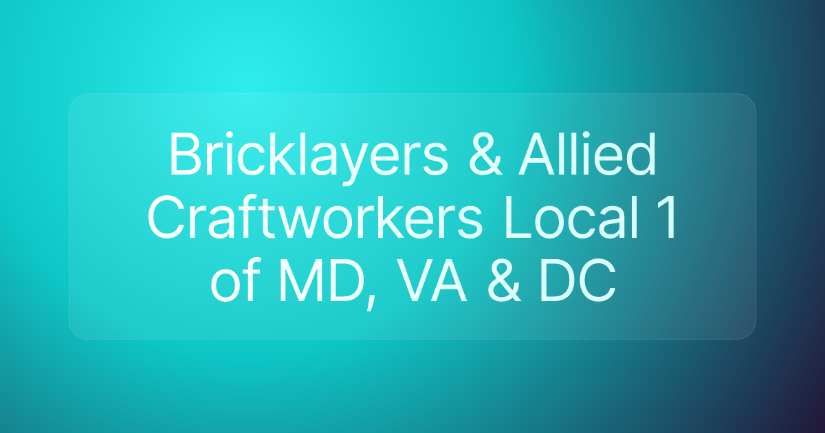 Bricklayers & Allied Craftworkers Local 1 of MD, VA & DC