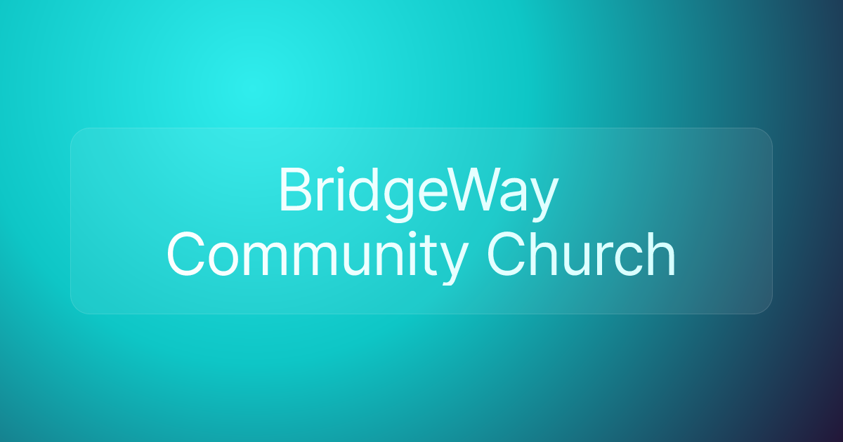 BridgeWay Community Church