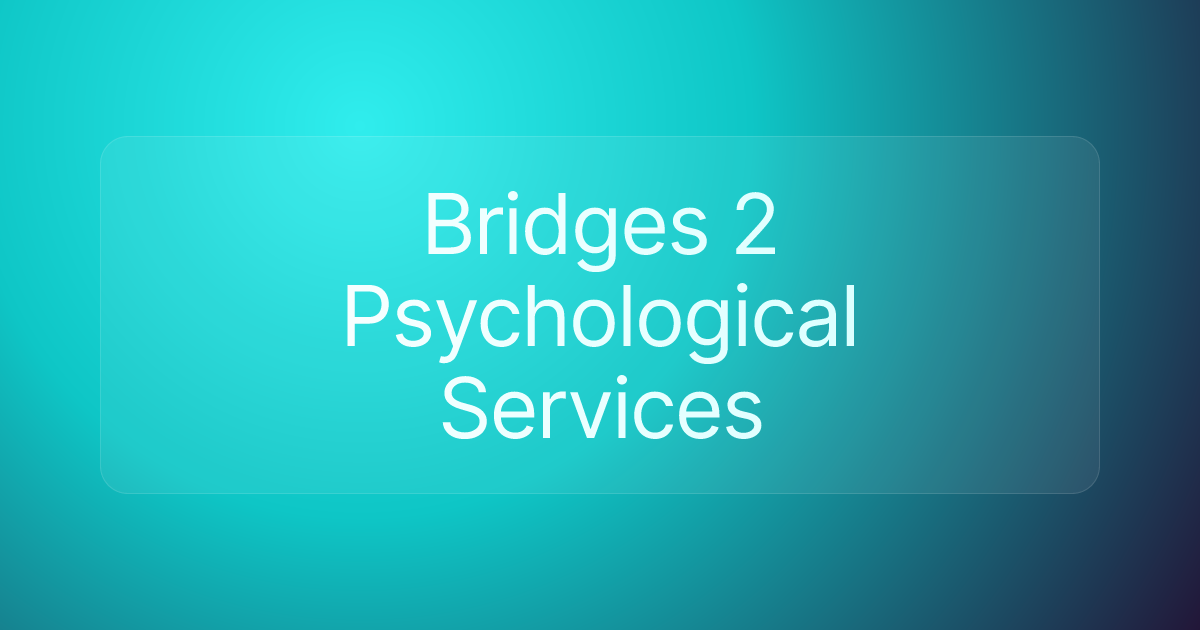 Bridges 2 Psychological Services