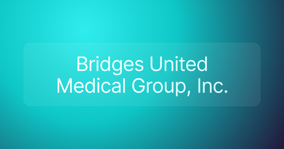 Bridges United Medical Group, Inc.