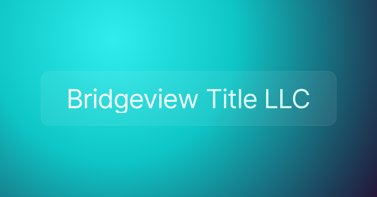 Bridgeview Title LLC