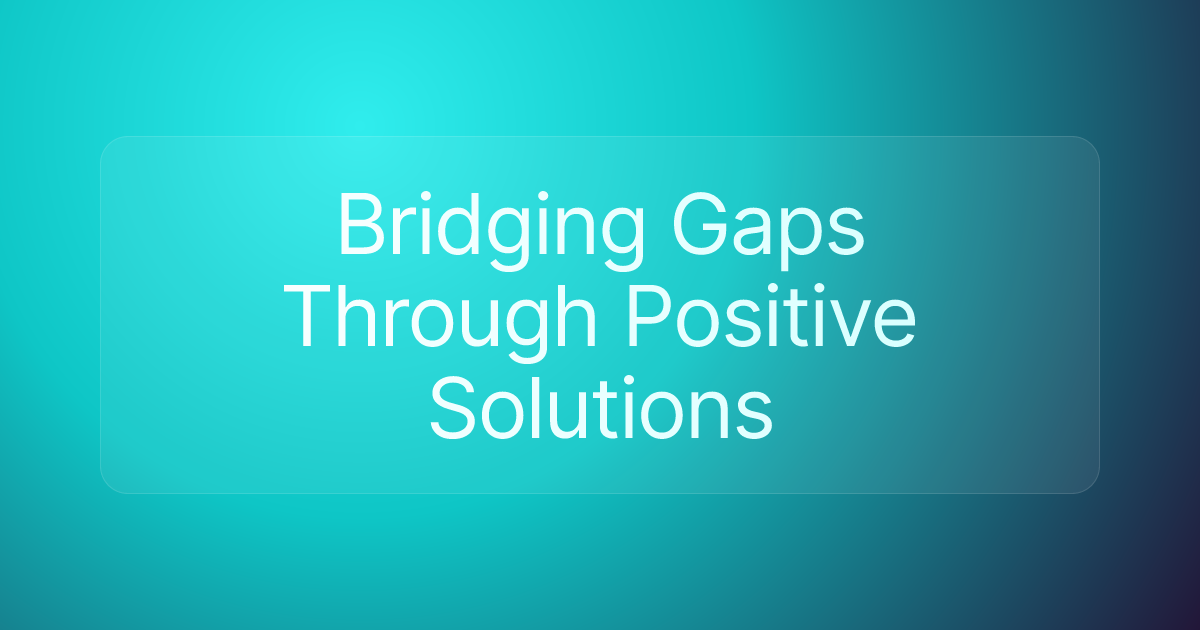 Bridging Gaps Through Positive Solutions