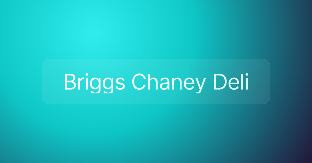 Briggs Chaney Deli